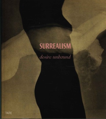 Surrealism. Desire unbound