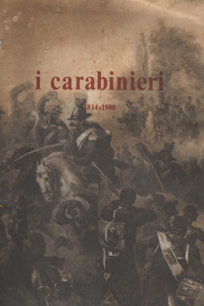 Les Carabiniers 1814-1980