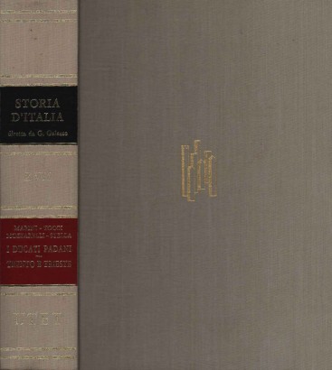 Storia d'Italia. I Ducati padani, Trento e Trieste (Volume XVII)