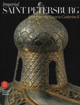 Imperial Saint Petersburg. From Peter the Great to Catherine II