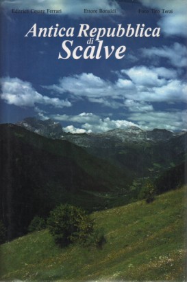 Antica Repubblica di Scalve. Statuti, ordini, et leggi municipali di tutta la valle di Scalve (2 Volumi)