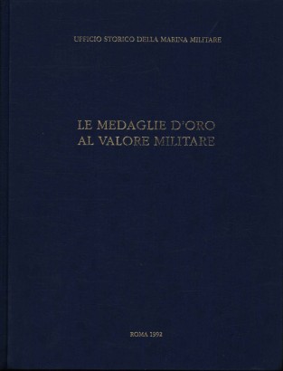 Le medaglie d'oro al valore militare