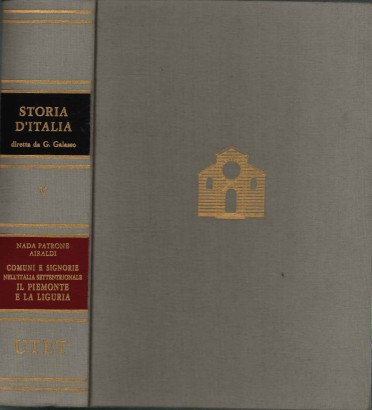 Storia d'Italia. Comuni e signorie nell'Italia settentrionale: il Piemonte e la Liguria (Volume V)
