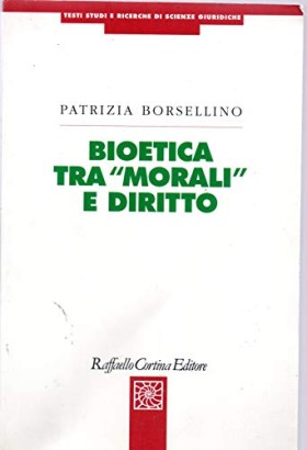 Bioetica tra morali e diritto