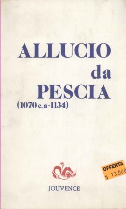 Allucio da Pescia (1070 c.a.-1134) Un santo laico dell'età postgregoriana