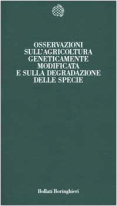 Osservazioni sull'agricoltura geneticamente modificata e sulla degradazione della specie
