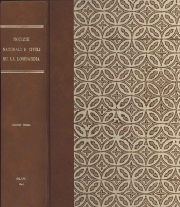 Notizie naturali e civili su la Lombardia (Volume primo)