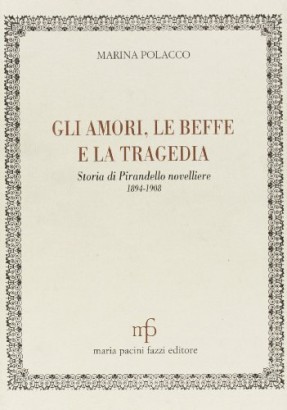 Gli amori, le beffe e la tragedia