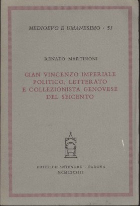 Gian Vincenzo imperiale politico, letterato e collezionista genovese del Seicento
