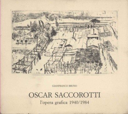 Oscar Saccorotti: l'opera grafica 1940/1984