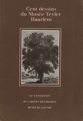 Cent dessins du Musée Teyler Haarlem