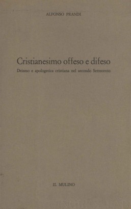 Cristianesimo offeso e difeso