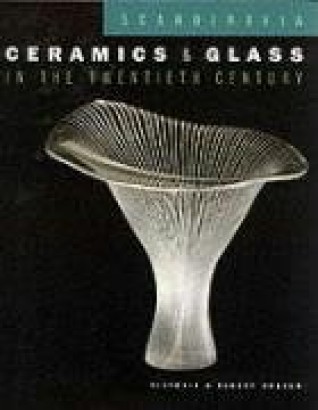 Scandinavia Ceramics & Glass in the twentieth Century