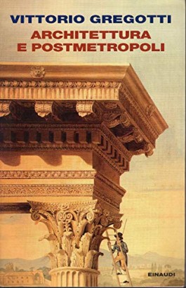 Architettura e postmetropoli
