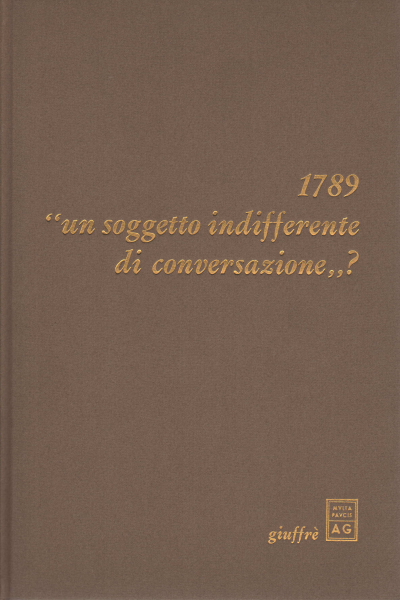 1789 "an indifferent subject of conversation"?, AA.VV.