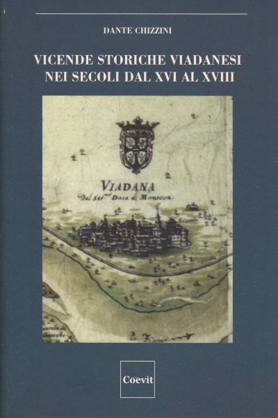 Acontecimientos históricos de Viadano en los siglos XVI al X, Dante Chizzini