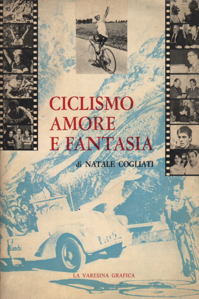 Ciclismo amore e fantasia, Natale Cogliati