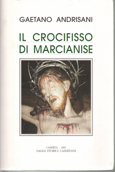 Il crocifisso di Marcianise, Gaetano Andrisani