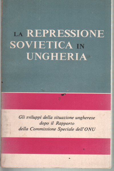 La repressione sovietica in Ungheria, AA.VV.