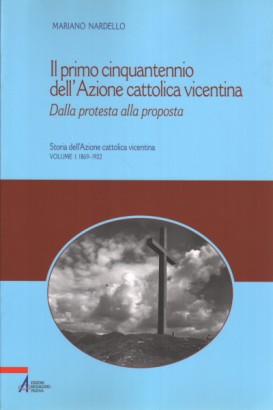 Il primo cinquantennio dell'Azione cattolica vicentina