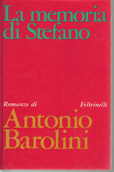 The memory of Stefano, Antonio Barolini