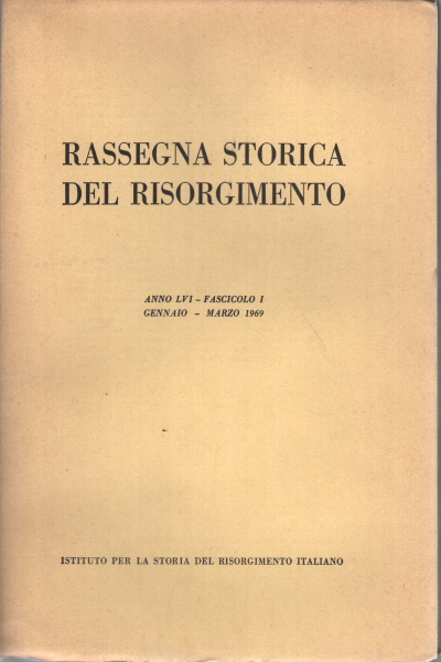 Rassegna storica del Risorgimento anno LVI 1969 , AA.VV.