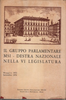 Il gruppo parlamentare MSI - Destra Nazionale nella VI legislatura