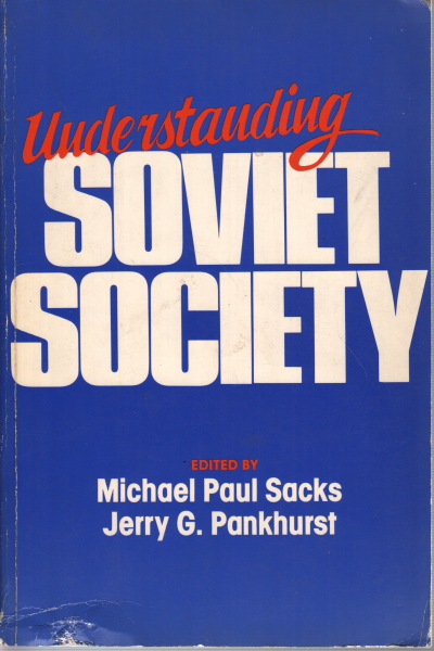 La compréhension de la Société Soviétique, Michael Paul Sacs et Jerry G. Pankhurst