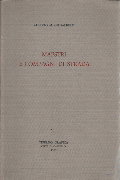 Maestri e compagni di strada, Alberto M. Ghisalberti