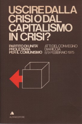 Uscire dalla crisi o dal capitalismo in crisi?