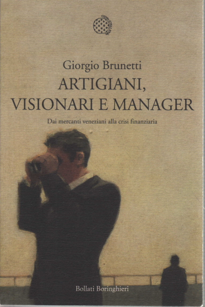 Artigiani, visionari e manager