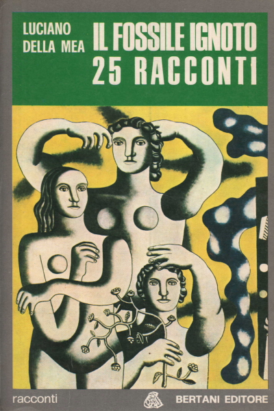 El fósil es desconocido. 25 cuentos, Luciano della Mea