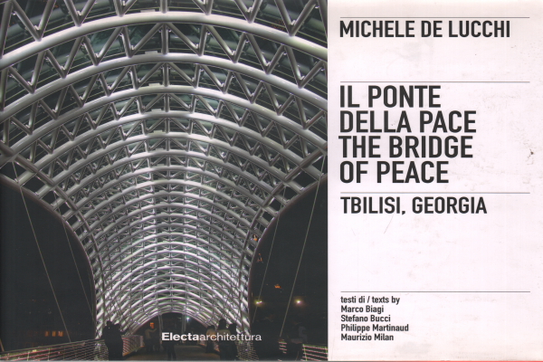 Il ponte della pace. The Bridge of Peace, Michele De Lucchi