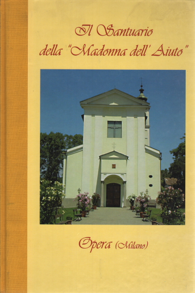 Il Santuario della Madonna dell'Aiuto, s.a.