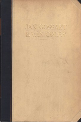 Jan Gossart. Bernart van Orley