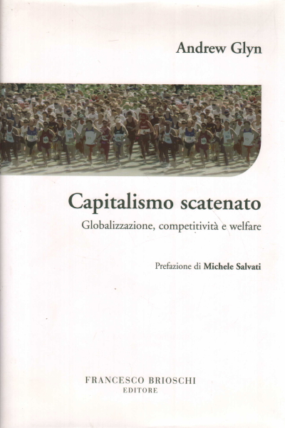 Capitalismo scatenato, Andrew Glyn