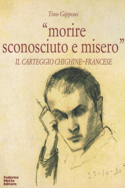 Morire sconosciuto e misero&quot;