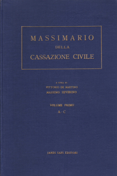 Sommaire de la Cassation Civile (3 volumes), Vittorio De Martino Massimo Severino