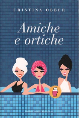 Amiche e ortiche