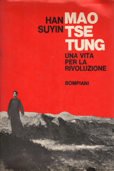 Une vie pour la révolution, Han Suyin Mao Tse Tung