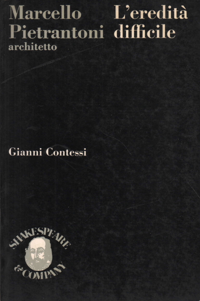 Marcello Pietrantoni architetto. L'eredità diffi, Gianni Contessi