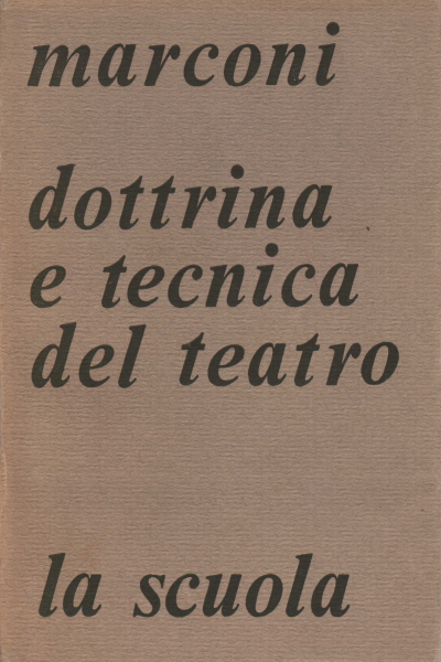 Doctrine and technique of theatre, Emo Marconi