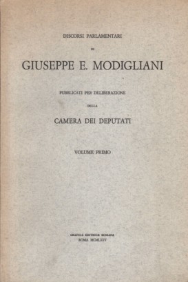 Discorsi parlamentari di Giuseppe E. Modigliani. Volume primo