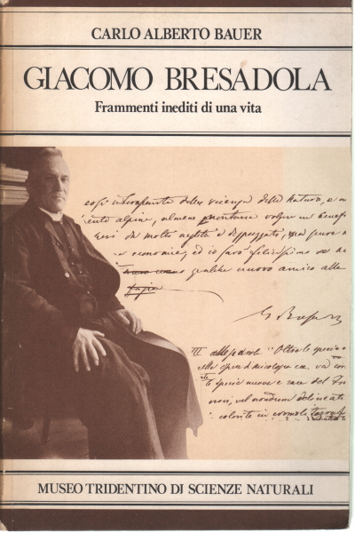 Giacomo Bresadola. Frammenti inediti di una vita, Carlo Alberto Bauer