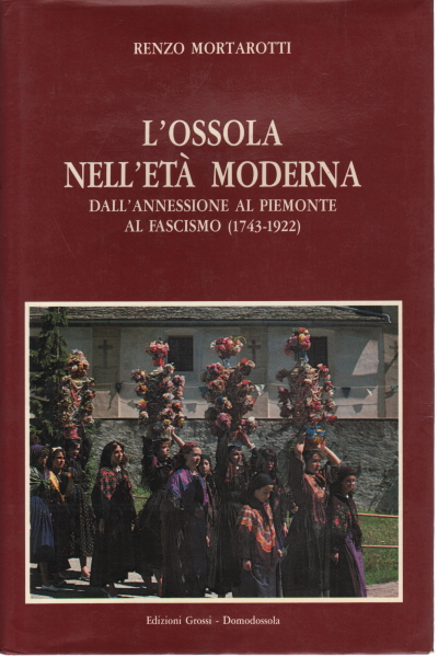 Ossola à l'époque moderne, Renzo Mortarotti