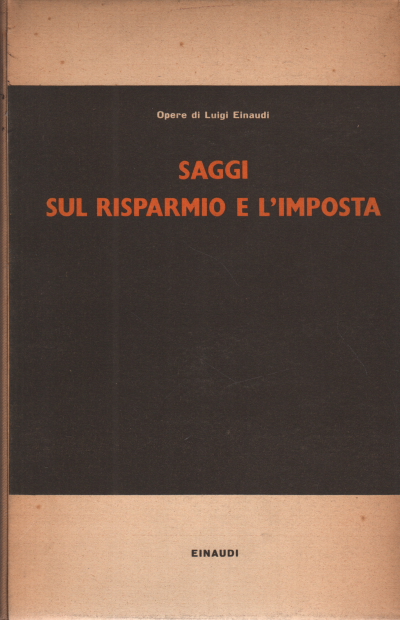 Essays on savings and the tax, Luigi Einaudi