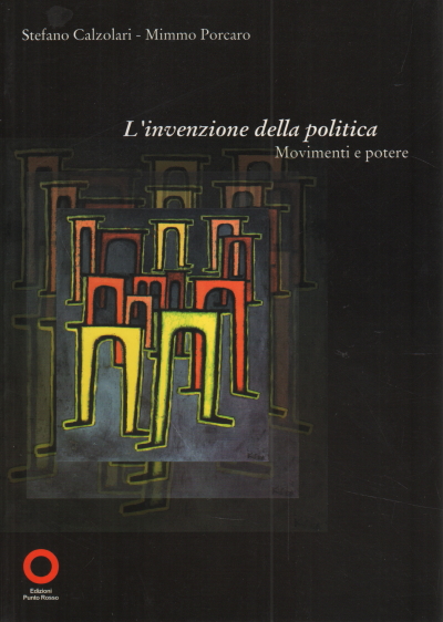 The invention of politics, Stefano Calzolari Mimmo Porcaro