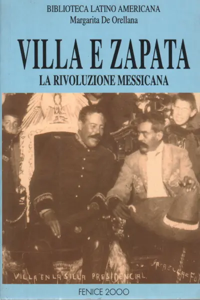 Margarita De Orellana, usato, Villa e Zapata. La rivoluzione messicana,  Libreria, Storia