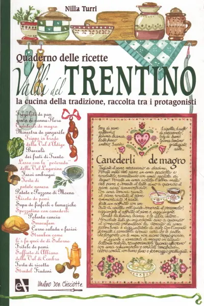 Quaderno delle ricette Valli del Trentino - la cucina della tradizione,  raccolta tra i protagonisti
