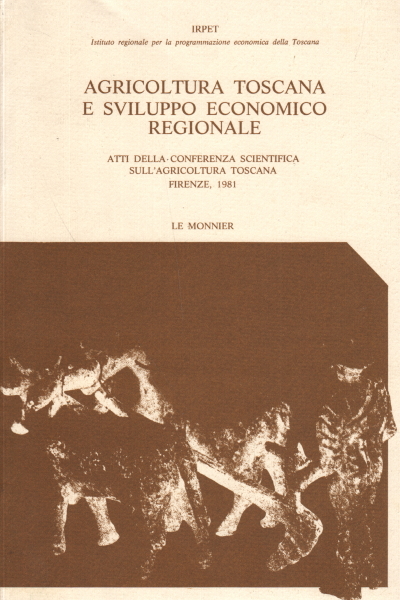 Agriculture toscane et développement économique régional, AA.VV.